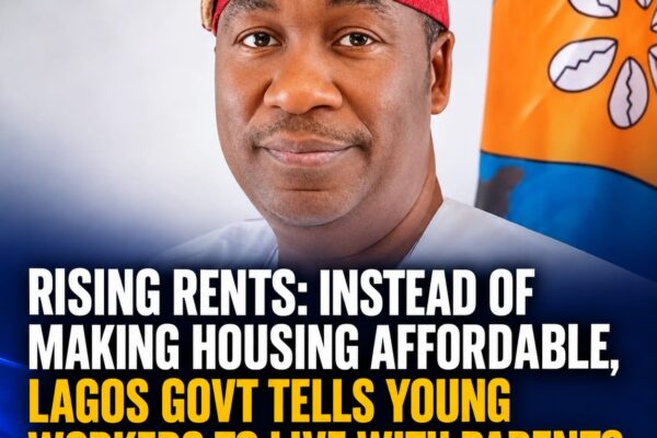 Lagos Government Tells Young Workers to Live With Parents Amid Worsening Housing Crisis