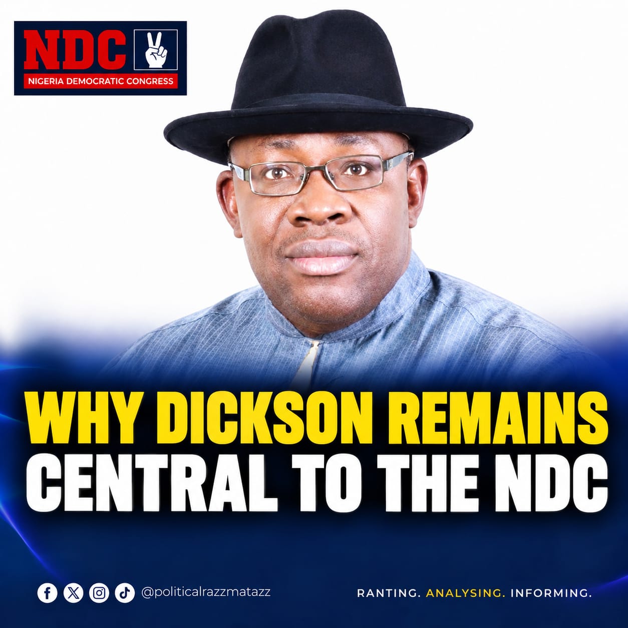 Why Dickson Truly Steers the Political Direction of the NDC