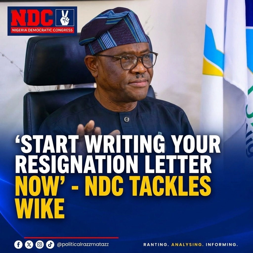 Why the NDC Is Advising Nyesom Wike to Draft His Resignation Letter